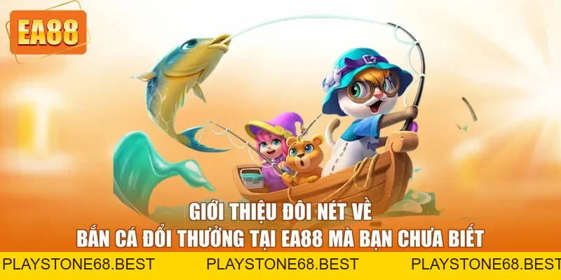 Bắn Cá EA88 - Săn Thưởng Cực Đỉnh Hấp Dẫn Năm 2026