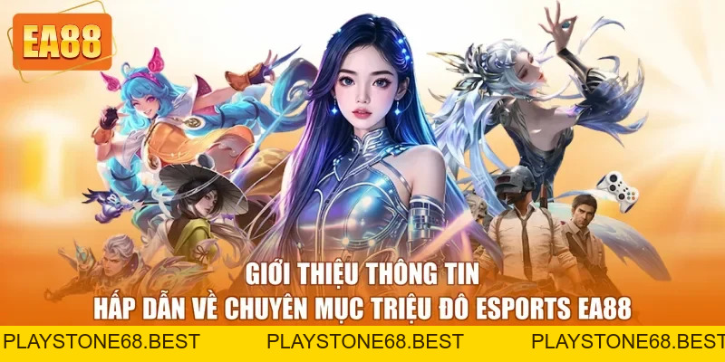Esports EA88 - Điểm Đến Giải Trí #No1 Thịnh Hành 2026