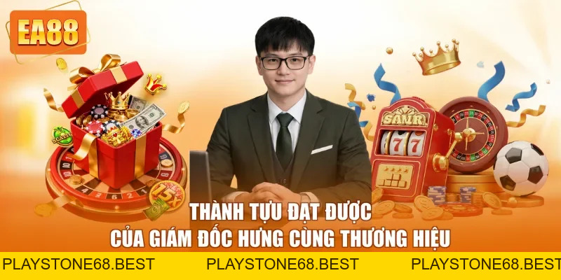 CEO Minh Hưng - Người Đứng Sau Thành Công Của EA88