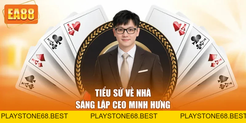 CEO Minh Hưng - Người Đứng Sau Thành Công Của EA88